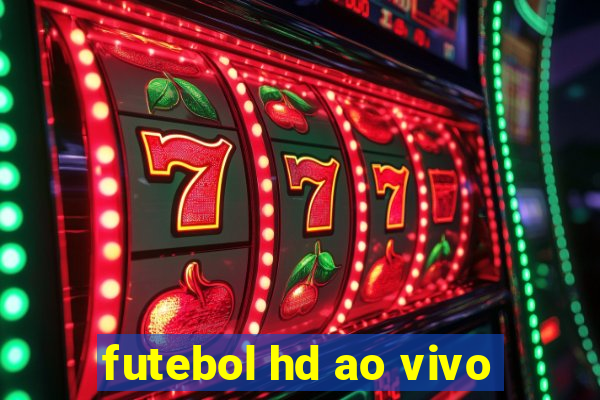 futebol hd ao vivo